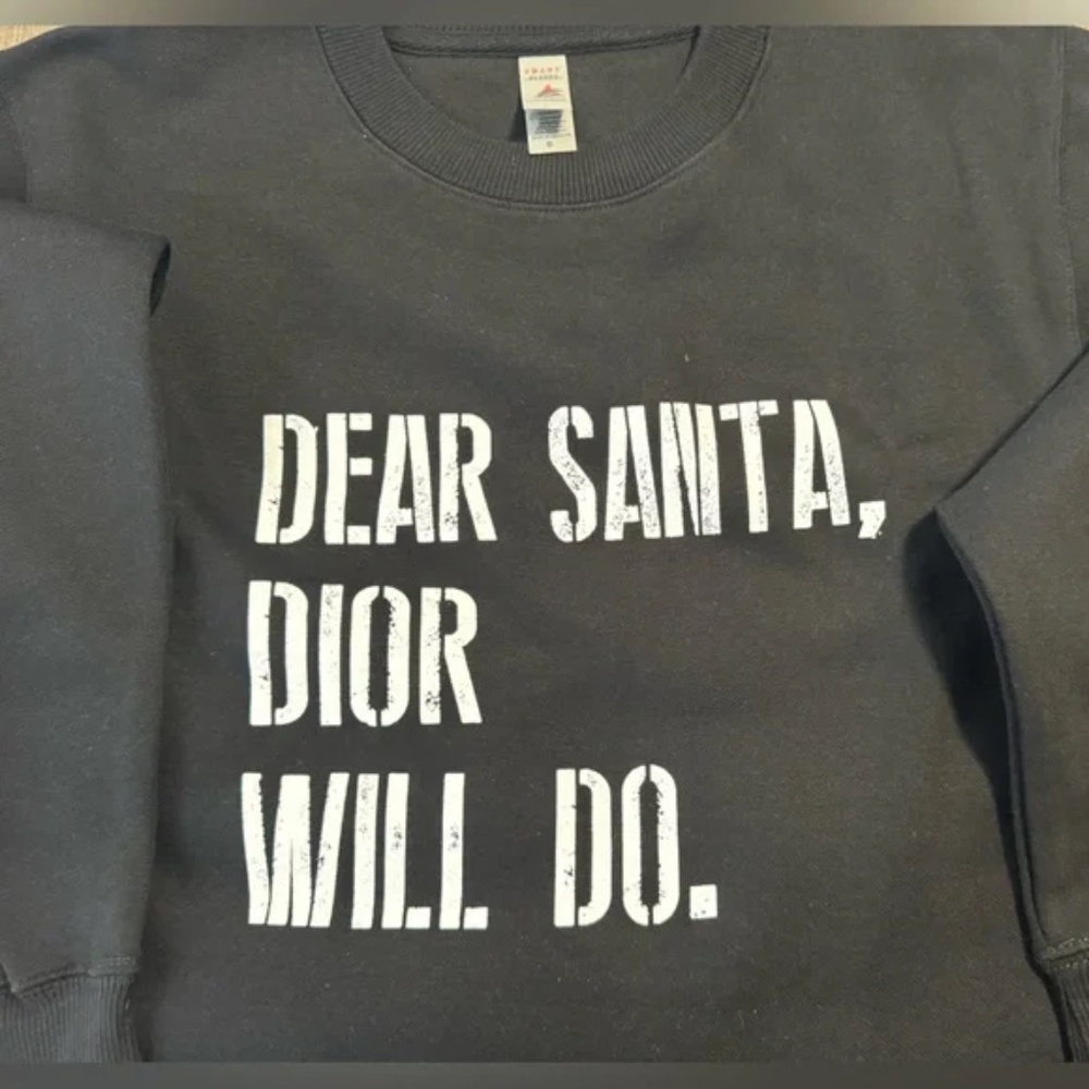 Dear Santa Dior Will Do.....Sweatshirt Color Black Size Small NWOT